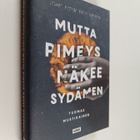 Tuomas Mustikainen : Mutta pimeys näkee sydämen : romaani - pikkukuva 1