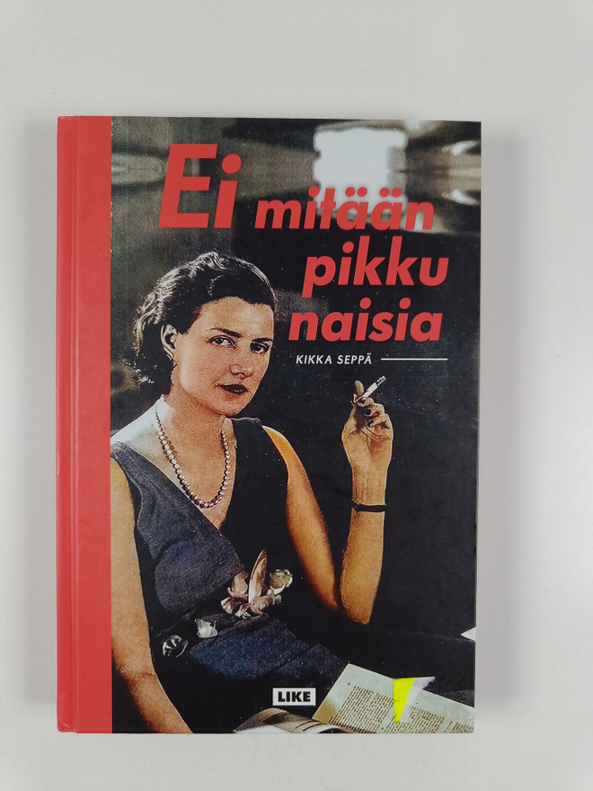 Kikka Seppä : Ei mitään pikku naisia