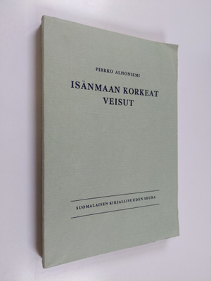 Pirkko Alhoniemi : Isänmaan korkeat veisut : Turun ja Hel...