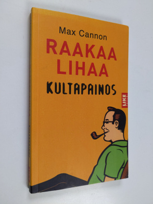 Max Cannon : Raakaa lihaa : kultapainos