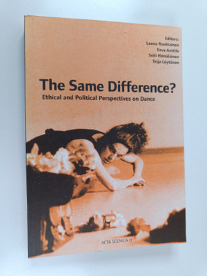 Eeva Anttila : The same difference? : ethical and politic...