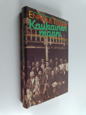 Enrique Tessieri : Kaukainen maani : päätepysäkki Colonia...