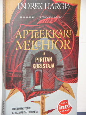 Indrek Hargla : APTEEKKARI MELCHIOR ja PIRITAN KURISTAJA
