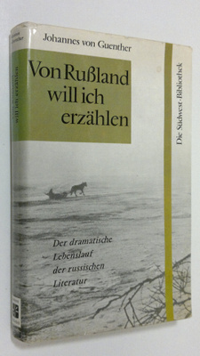 Johannes von Guenther : Von Russland will ich erzählen : ...