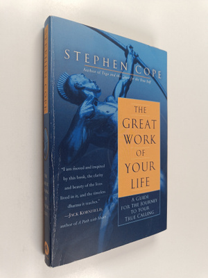 Stephen Cope : The Great Work of Your Life - A Guide for ...