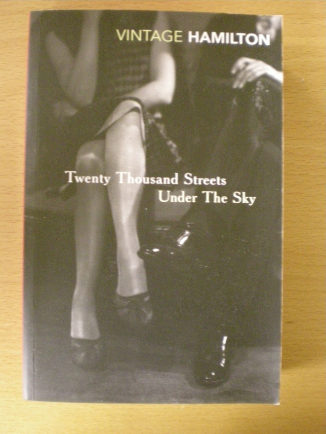 Patrick Hamilton: Twenty Thousand Streets  Under the Sky