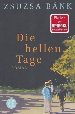 Zsuzsa Bank: Die hellen Tage