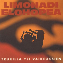 Limonadi Elohopea - Trukilla Yli Vaikeuksien (CD)