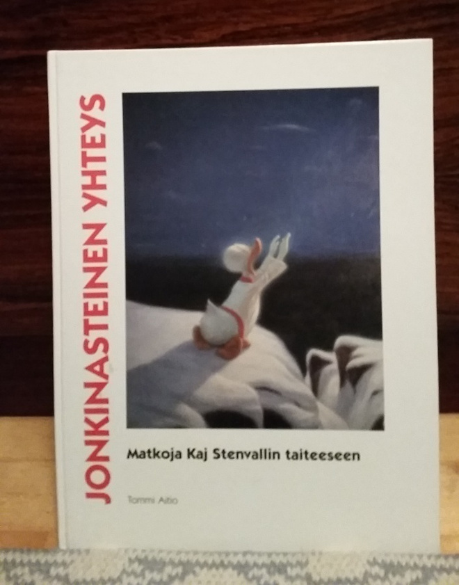 Jonkinasteinen yhteys – Matkoja Kaj Stenvallin taiteeseen
