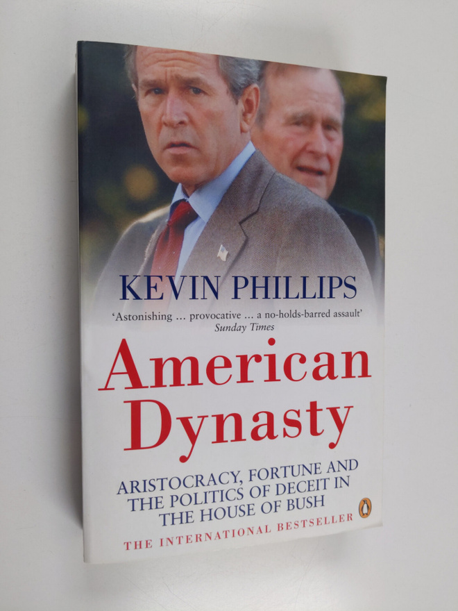 Kevin Phillips : American Dynasty : Aristocracy, Fortune ...