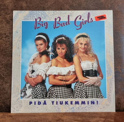 Big Bad Girls • Pidä Tiukemmin LP