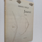 Sirkka Selja : Juuret (signeerattu, tekijän omiste) - pikkukuva 1