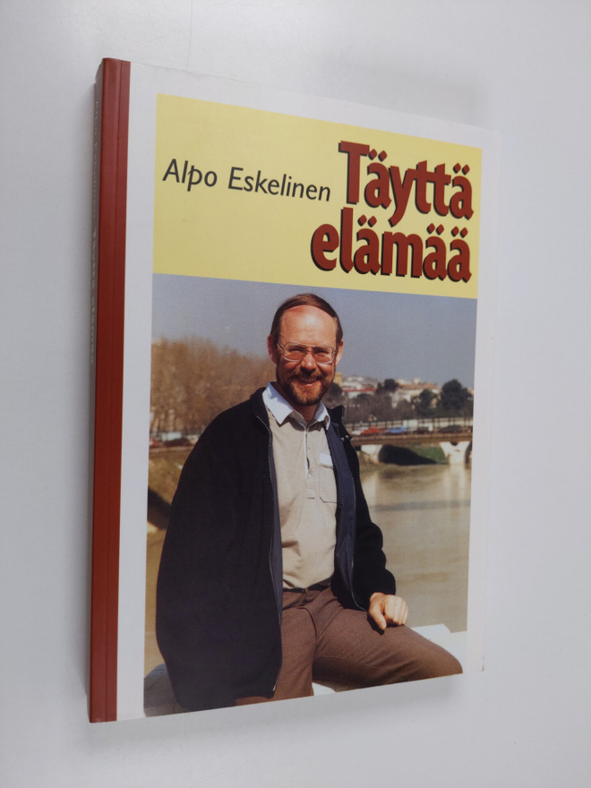 Alpo Eskelinen : Täyttä elämää