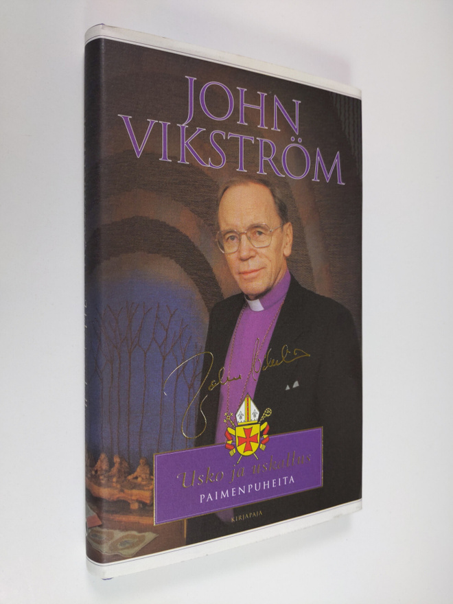 John Vikström : Usko ja uskallus : paimenpuheita