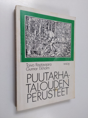 Toivo Rautavaara : Puutarhatalouden perusteet maataloudel...
