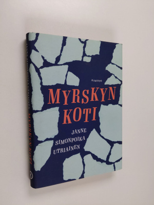 Janne Simonpoika Utriainen : Myrskyn koti : romaani