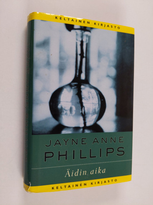 Jayne Anne Phillips : Äidin aika