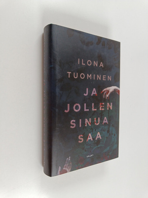 Ilona Tuominen : Ja jollen sinua saa