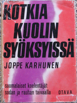 Joppe Karhunen: Kotkia kuolinsyöksyssä. Otava 1968. 225 s.