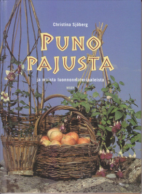 Puno pajusta ja muista luonnonmateriaaleista (sid.Wsoy 2005)