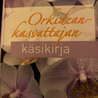 ORKIDEANKASVATTAJAN KÄSIKIRJA - pikkukuva 1
