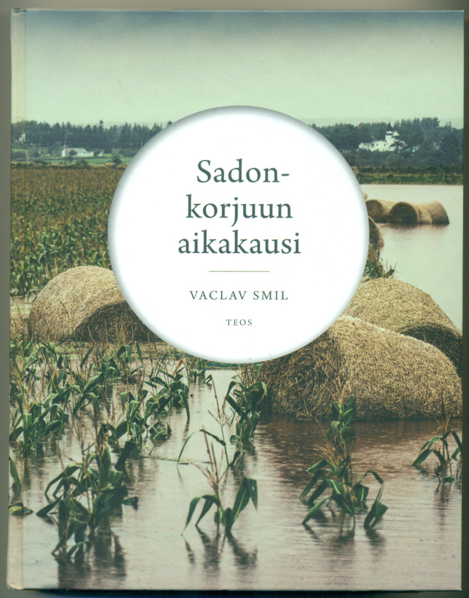 Vaclav Smil: Sadonkorjuun aikakausi