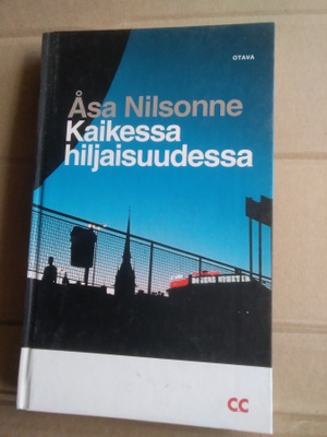 Åsa Nilsonne: Kaikessa hiljaisuudessa