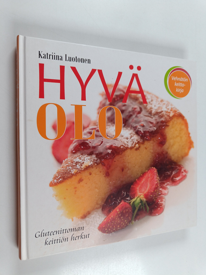 Katriina Luotonen : Hyvä olo - Gluteenittoman keittiön he...