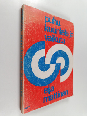 Eija Mattinen : Puhu, kuuntele ja vaikuta