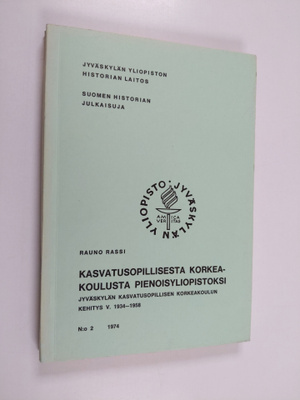 Rauno Rassi : Kasvatusopillisesta korkeakoulusta pienoisy...