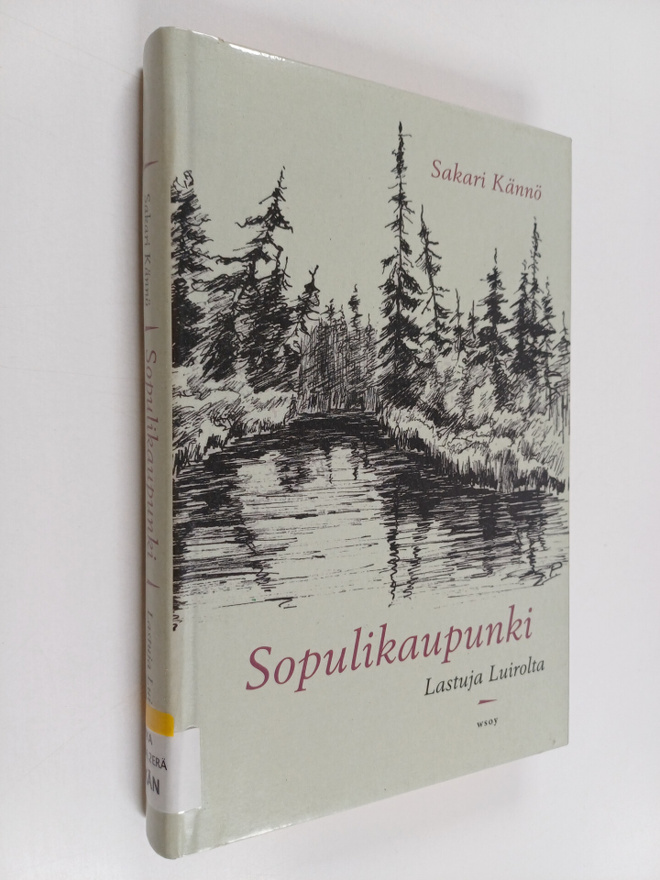 Sakari Kännö : Sopulikaupunki : lastuja Luirolta