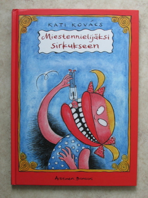Miestennielijäksi sirkukseen. Signeeraus + tekijän piirros