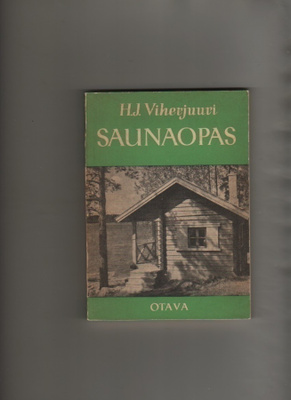 Viherjuuri, H. J. : Saunaopas, Otava 1955, 2. uus.p, nid, K3