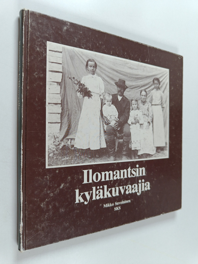 Mikko (toim.) Savolainen : Ilomantsin kyläkuvaajia
