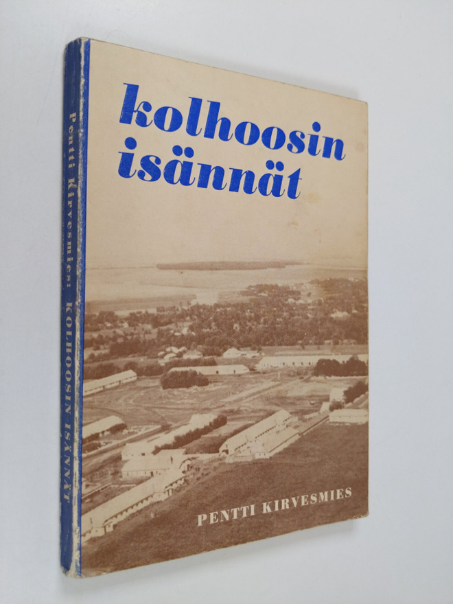 Pentti Kirvesmies : Kolhoosin isännät