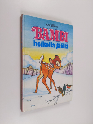 Walt Disney : Bambi heikolla jäällä : Disneyn satulukemisto