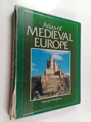 Donald Matthew : Atlas of medieval Europe