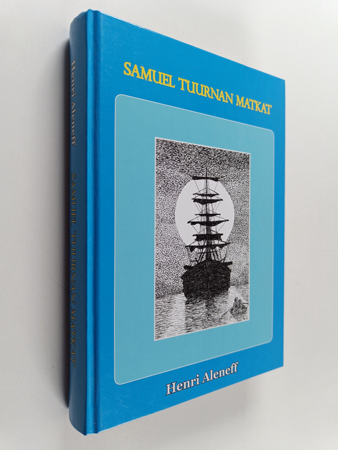 Henri Aleneff : Samuel Tuurnan matkat (signeerattu, tekij...