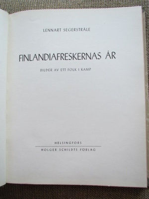 Lennart Segerstråle FINLANDIAFRESKERNAS ÅR - BILDER AV ETT F