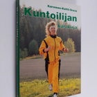 Pekka (toim.kunta) Eräkangas : Kuntoilijan käsikirja - pikkukuva 1