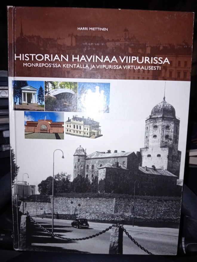 Harri Miettinen  :  Historian havinaa Viipurissa ( SIS POSTI