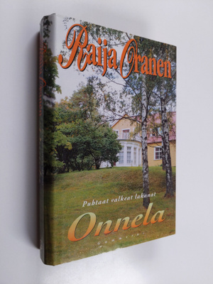 Raija Oranen : Puhtaat valkeat lakanat Onnela : varjot, a...