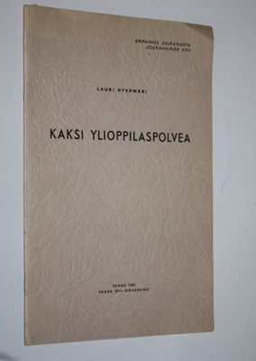 Lauri Hyvämäki : Kaksi ylioppilaspolvea (signeerattu)