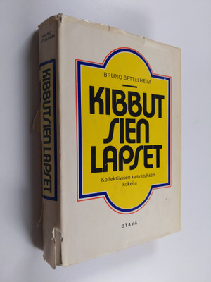 Bruno Bettelheim : Kibbutsien lapset : kollektiivisen kas...