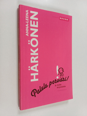 Anna-Leena Härkönen : Palele porvari ja muita kirjoituksia