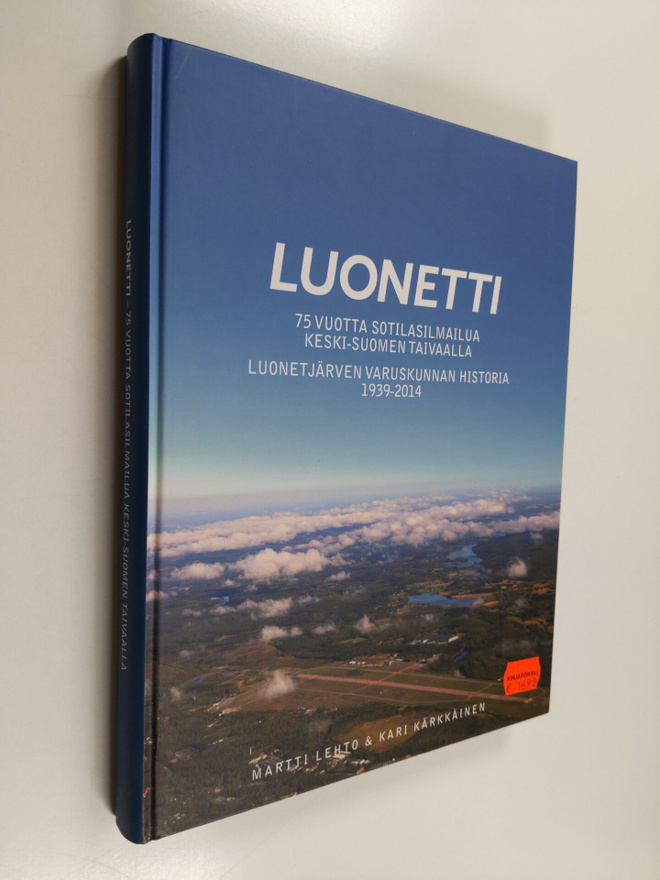 Martti Lehto ym. : Luonetti : 75 vuotta sotilasilmailua K...