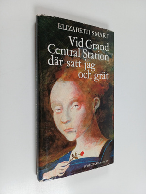 Elizabeth Smart : Vid Grand Central Station där satt jag ...