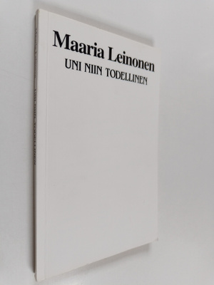 Maaria Leinonen : Uni niin todellinen