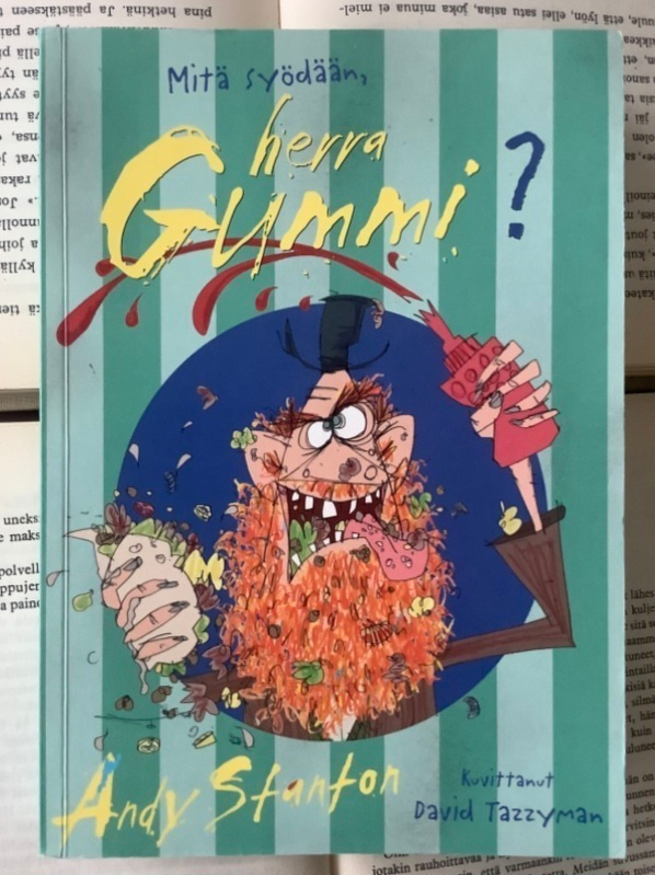 Andy Stanton - Mitä syödään, herra Gummi? (nid.)