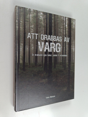Att drabbas av varg : de drabbades egna tankar, känslor o...